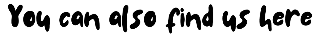 You can also find us here